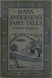 Hans Andersen's Fairy Tales. First Series by H. C. (Hans Christian) Andersen