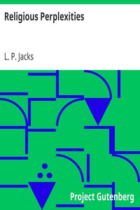 Religious Perplexities by L. P. (Lawrence Pearsall) Jacks