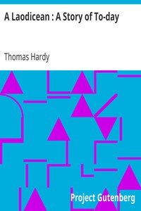 A Laodicean : A Story of To-day by Thomas Hardy