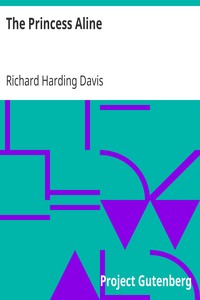 The Princess Aline by Richard Harding Davis
