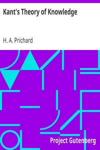 Kant's Theory of Knowledge by H. A. (Harold Arthur) Prichard