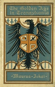 The Golden Age in Transylvania by Mór Jókai