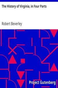 The History of Virginia, in Four Parts by Robert Beverley
