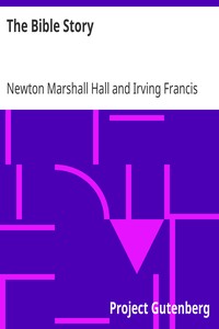 The Bible Story by Newton Marshall Hall