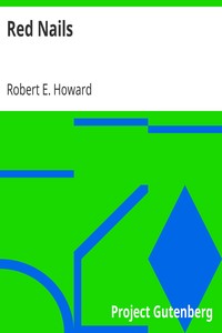 Red Nails by Robert E. (Robert Ervin) Howard