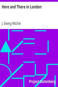 Here and There in London by J. Ewing (James Ewing) Ritchie