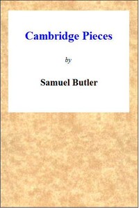 Cambridge Pieces by Samuel Butler
