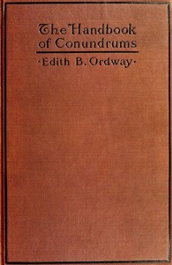 The Handbook of Conundrums by Edith B. (Edith Bertha) Ordway