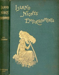 Island Nights' Entertainments by Robert Louis Stevenson