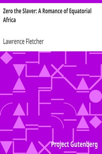 Zero the Slaver: A Romance of Equatorial Africa by Lawrence Fletcher