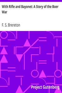 With Rifle and Bayonet: A Story of the Boer War by F. S. (Frederick Sadleir) Brereton