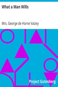 What a Man Wills by George de Horne Vaizey