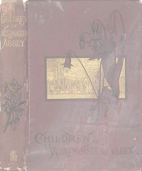 The Children of Westminster Abbey: Studies in English History by Rose Georgina Kingsley