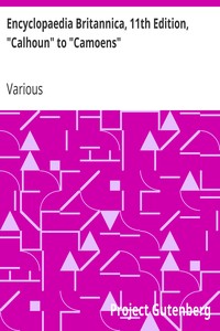 Encyclopaedia Britannica, 11th Edition, "Calhoun" to "Camoens"
Volume 5, Slice 1 by Various