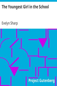 The Youngest Girl in the School by Evelyn Sharp