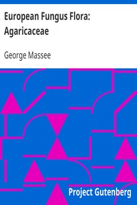 European Fungus Flora: Agaricaceae by George Massee