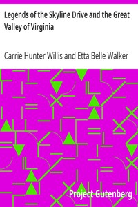 Legends of the Skyline Drive and the Great Valley of Virginia by Carrie Hunter Willis