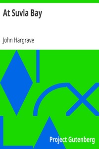 At Suvla Bay
Being the notes and sketches of scenes, characters and adventures of the Dardanelles campaign, made by John Hargrave ("White Fox") while serving with the 32nd field ambulance, X division, Mediterranean expeditionary force, during the great war. by John Hargrave