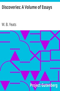 Discoveries: A Volume of Essays by W. B. (William Butler) Yeats
