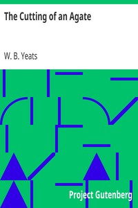 The Cutting of an Agate by W. B. (William Butler) Yeats