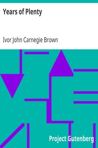 Years of Plenty by Ivor John Carnegie Brown