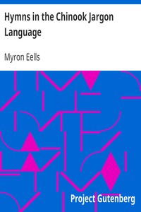 Hymns in the Chinook Jargon Language by Myron Eells
