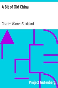 A Bit of Old China by Charles Warren Stoddard