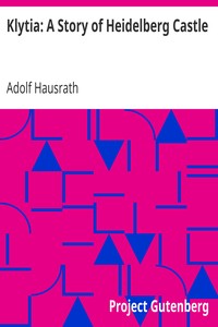 Klytia: A Story of Heidelberg Castle by Adolf Hausrath