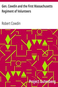 Gen. Cowdin and the First Massachusetts Regiment of Volunteers by Robert Cowdin