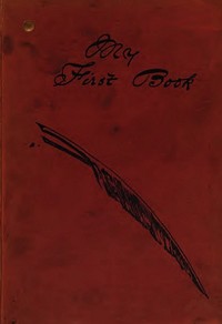 My First Book:
the experiences of Walter Besant, James Payn, W. Clark Russell, Grant Allen, Hall Caine, George R. Sims, Rudyard Kipling, A. Conan Doyle, M.E. Braddon, F.W. Robinson, H. Rider Haggard, R.M. Ballantyne, I. Zangwill, Morley Roberts, David Christie Murray, Marie Corelli, Jerome K. Jerome, John Strange Winter, Bret Harte, "Q.", Robert Buchanan, Robert Louis Stevenson, with an introduction by Jerome K. Jerome. by Various