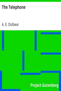 The Telephone
An Account of the Phenomena of Electricity, Magnetism, and Sound, as Involved in Its Action by A. E. (Amos Emerson) Dolbear