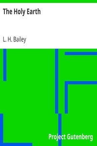 The Holy Earth by L. H. (Liberty Hyde) Bailey