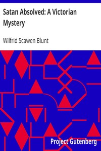 Satan Absolved: A Victorian Mystery by Wilfrid Scawen Blunt