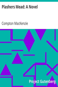 Plashers Mead: A Novel by Compton MacKenzie