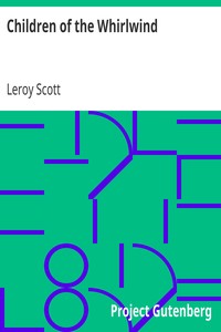 Children of the Whirlwind by Leroy Scott