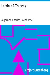 Locrine: A Tragedy by Algernon Charles Swinburne
