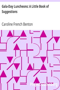 Gala-Day Luncheons: A Little Book of Suggestions by Caroline French Benton
