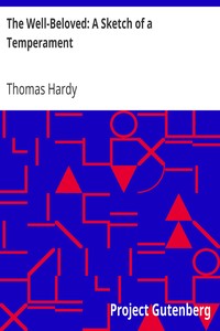 The Well-Beloved: A Sketch of a Temperament by Thomas Hardy