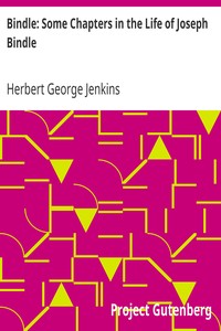 Bindle: Some Chapters in the Life of Joseph Bindle by Herbert George Jenkins