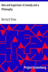 Man and Superman: A Comedy and a Philosophy by Bernard Shaw
