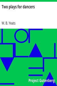 Two plays for dancers by W. B. (William Butler) Yeats