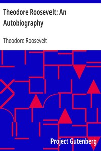 Theodore Roosevelt: An Autobiography by Theodore Roosevelt