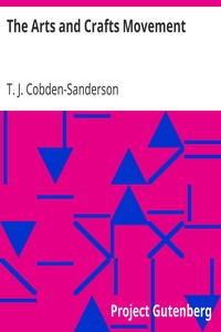 The Arts and Crafts Movement by T. J. (Thomas James) Cobden-Sanderson