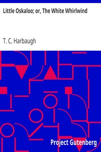 Little Oskaloo; or, The White Whirlwind by T. C. (Thomas Chalmers) Harbaugh