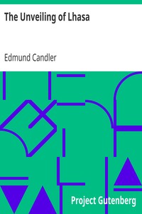 The Unveiling of Lhasa by Edmund Candler
