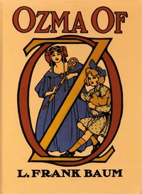 Ozma of Oz
A Record of Her Adventures with Dorothy Gale of Kansas, the Yellow Hen, the Scarecrow, the Tin Woodman, Tiktok, the Cowardly Lion, and the Hungry Tiger; Besides Other Good People too Numerous to Mention Faithfully Recorded Herein by L. Frank (Lyman Frank) Baum