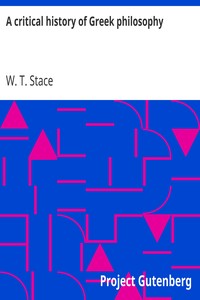 A critical history of Greek philosophy by W. T. (Walter Terence) Stace