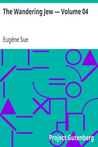 The Wandering Jew — Volume 04 by Eugène Sue