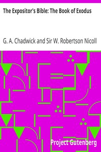 The Expositor's Bible: The Book of Exodus by G. A. (George Alexander) Chadwick