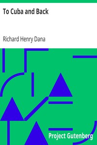 To Cuba and Back by Richard Henry Dana